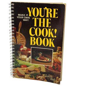 Youre the Cook Book 1978 Henco Spiral Bound Vintage Cookbook Budget Recipes
